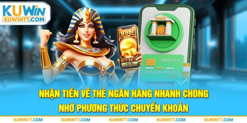 Nhận tiền về thẻ ngân hàng nhanh chóng nhờ phương thức chuyển khoản