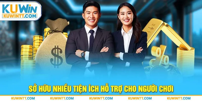 Sở hữu nhiều tiện ích hỗ trợ cho người chơi